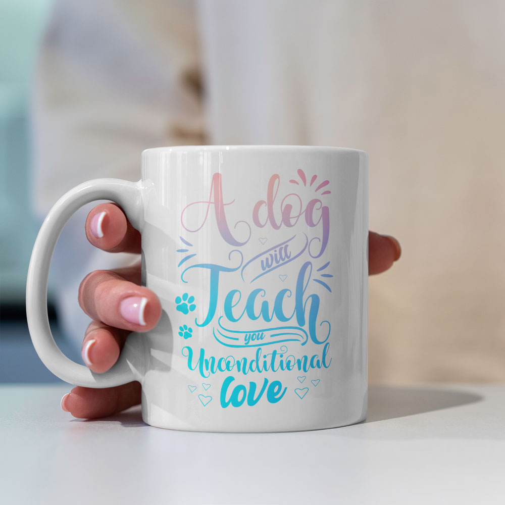 A Dog Will Teach You Unconditional Love with Blue Gradient font Mugs at $13.95 found at Personalizedpetlovergifts