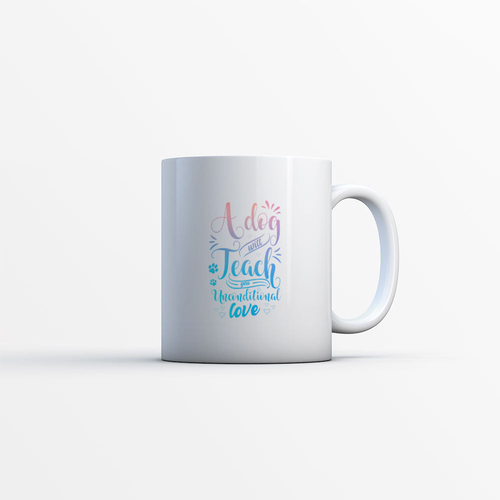 A Dog Will Teach You Unconditional Love with Blue Gradient font Mugs at $13.95 found at Personalizedpetlovergifts