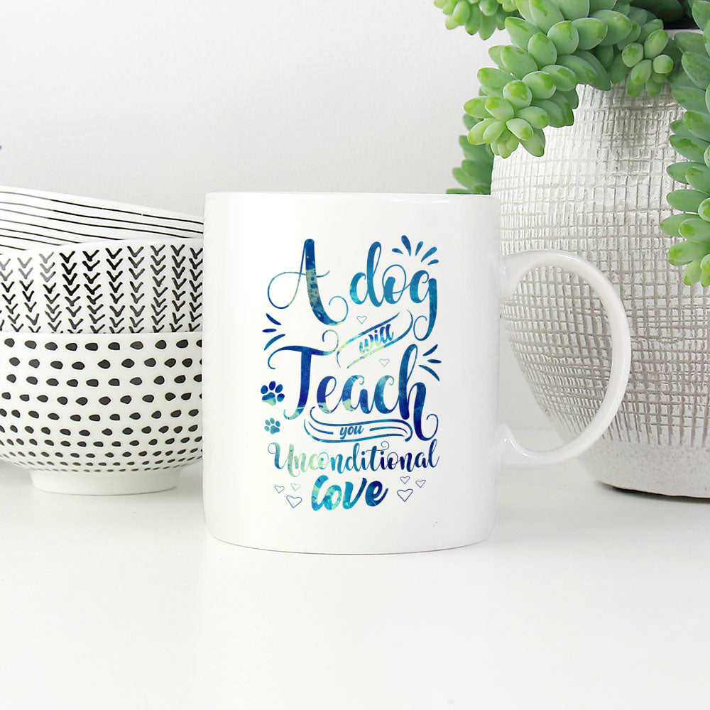 A Dog Will Teach You Unconditional Love with Blue Paint font Mugs at $13.95 found at Personalizedpetlovergifts