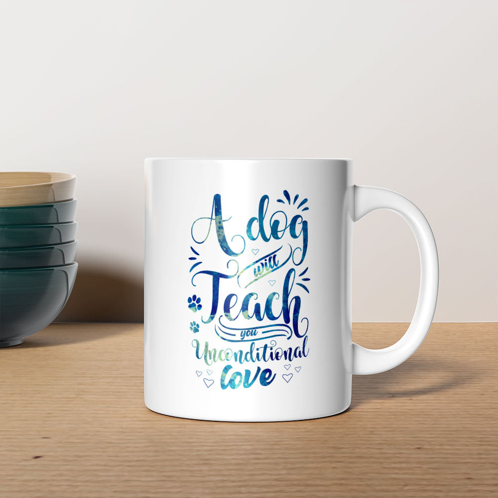 A Dog Will Teach You Unconditional Love with Blue Paint font Mugs at $13.95 found at Personalizedpetlovergifts