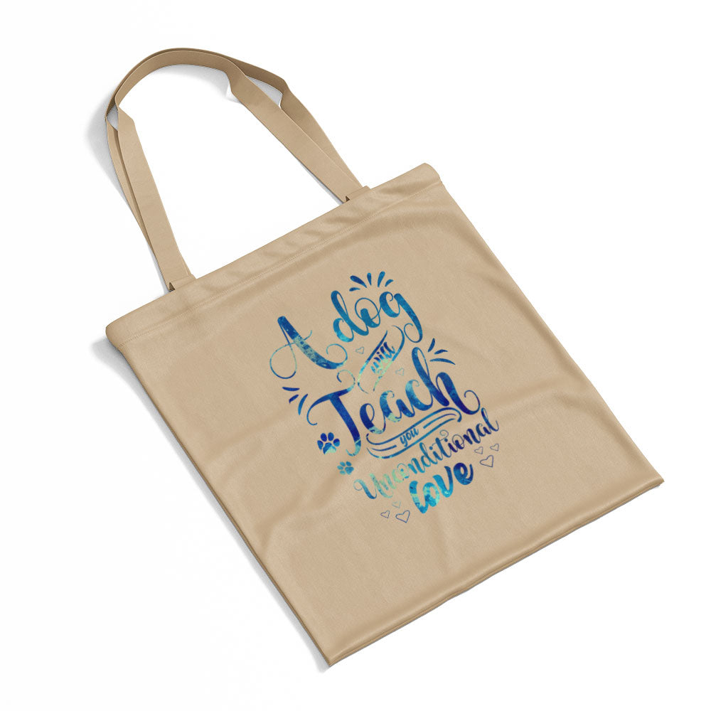 A Dog Will Teach You Unconditional Love With Blue Paint Font Totes at $22.95 found at Personalizedpetlovergifts