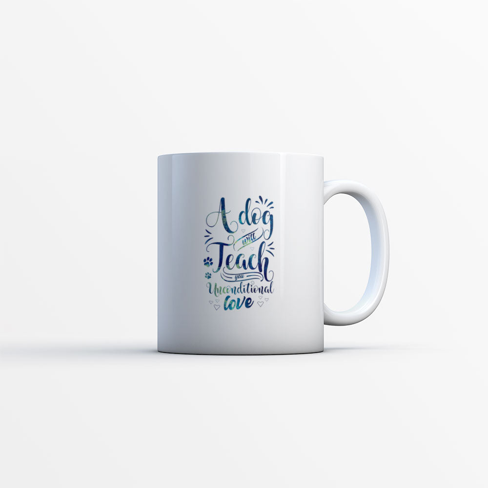 A Dog Will Teach You Unconditional Love with Blue Paint font Mugs at $13.95 found at Personalizedpetlovergifts