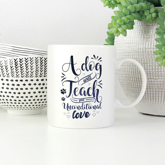 A Dog Will Teach You Unconditional Love with Galaxy font Mugs at $13.95 found at Personalizedpetlovergifts