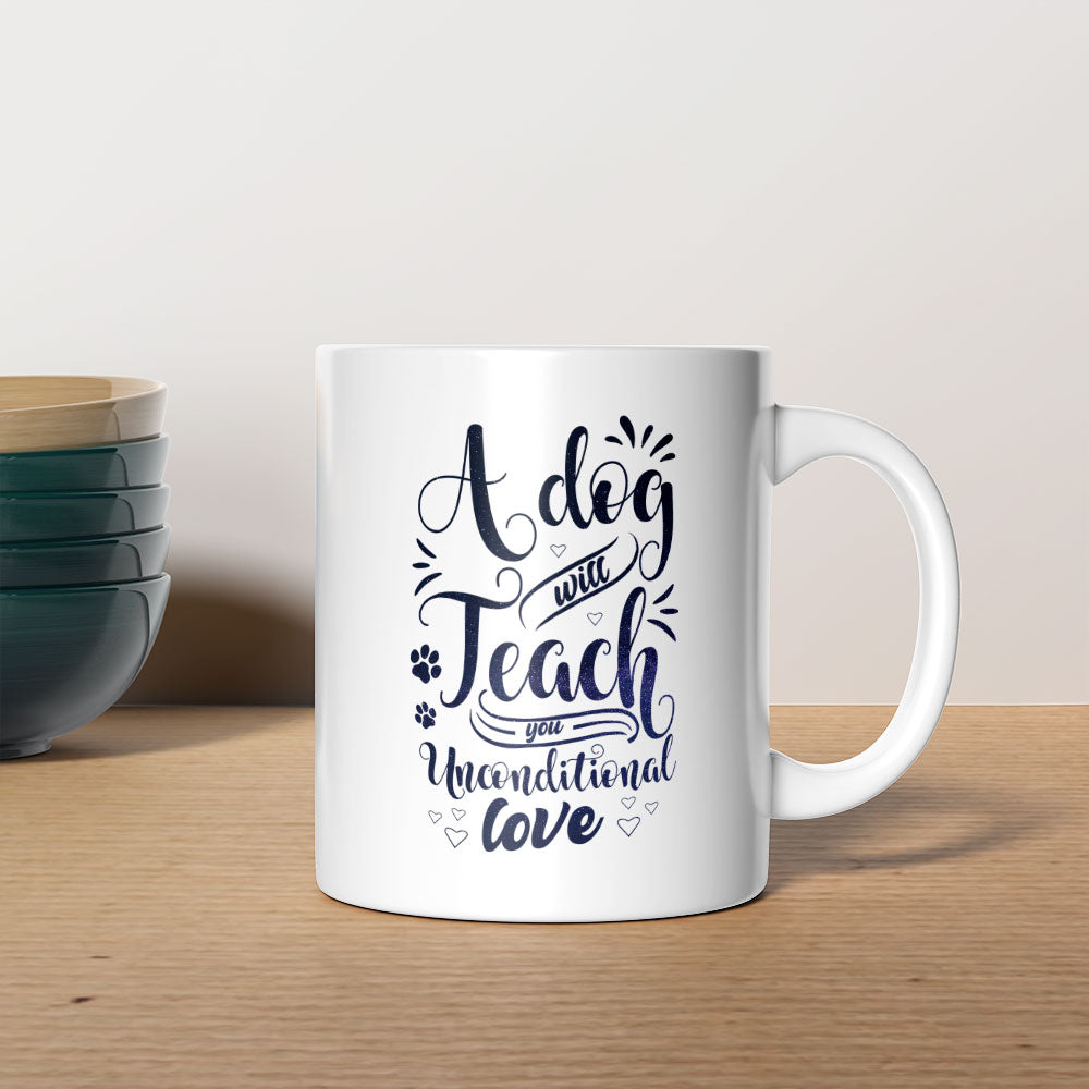 A Dog Will Teach You Unconditional Love with Galaxy font Mugs at $13.95 found at Personalizedpetlovergifts