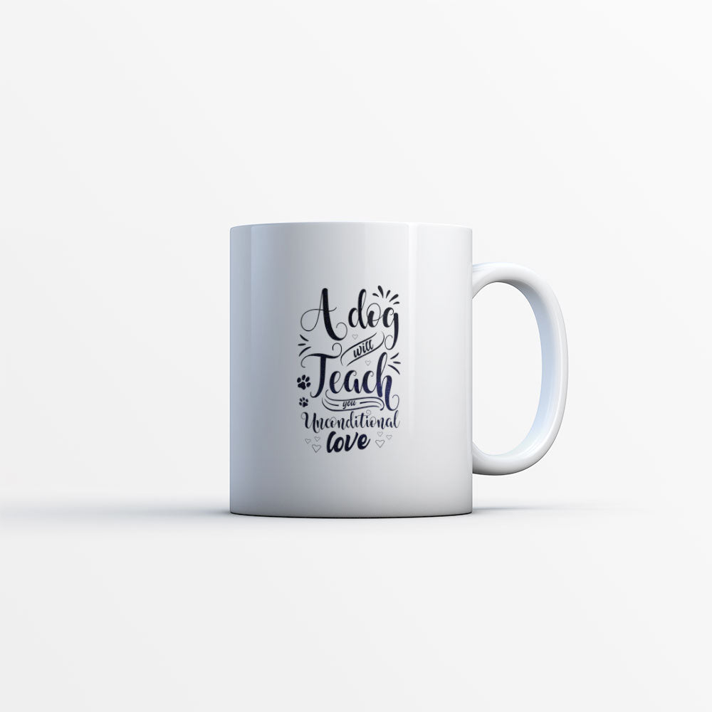 A Dog Will Teach You Unconditional Love with Galaxy font Mugs at $13.95 found at Personalizedpetlovergifts