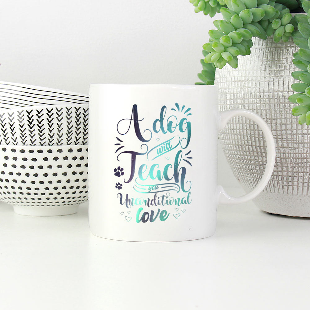 A Dog Will Teach You Unconditional Love with Green Galaxy font Mugs at $13.95 found at Personalizedpetlovergifts