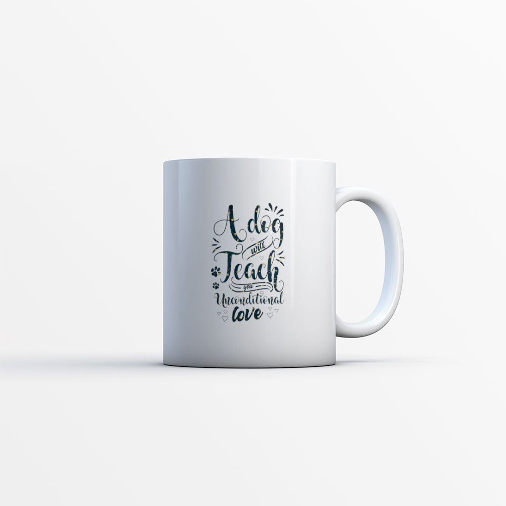 A Dog Will Teach You Unconditional Love with star font Mugs at $13.95 found at Personalizedpetlovergifts