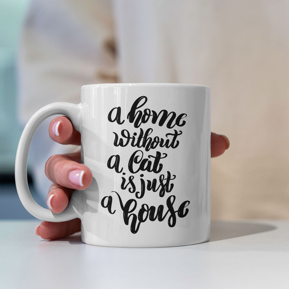 A Home Without a Cat Is Just a House Coffee Mug at $13.95 found at Personalizedpetlovergifts