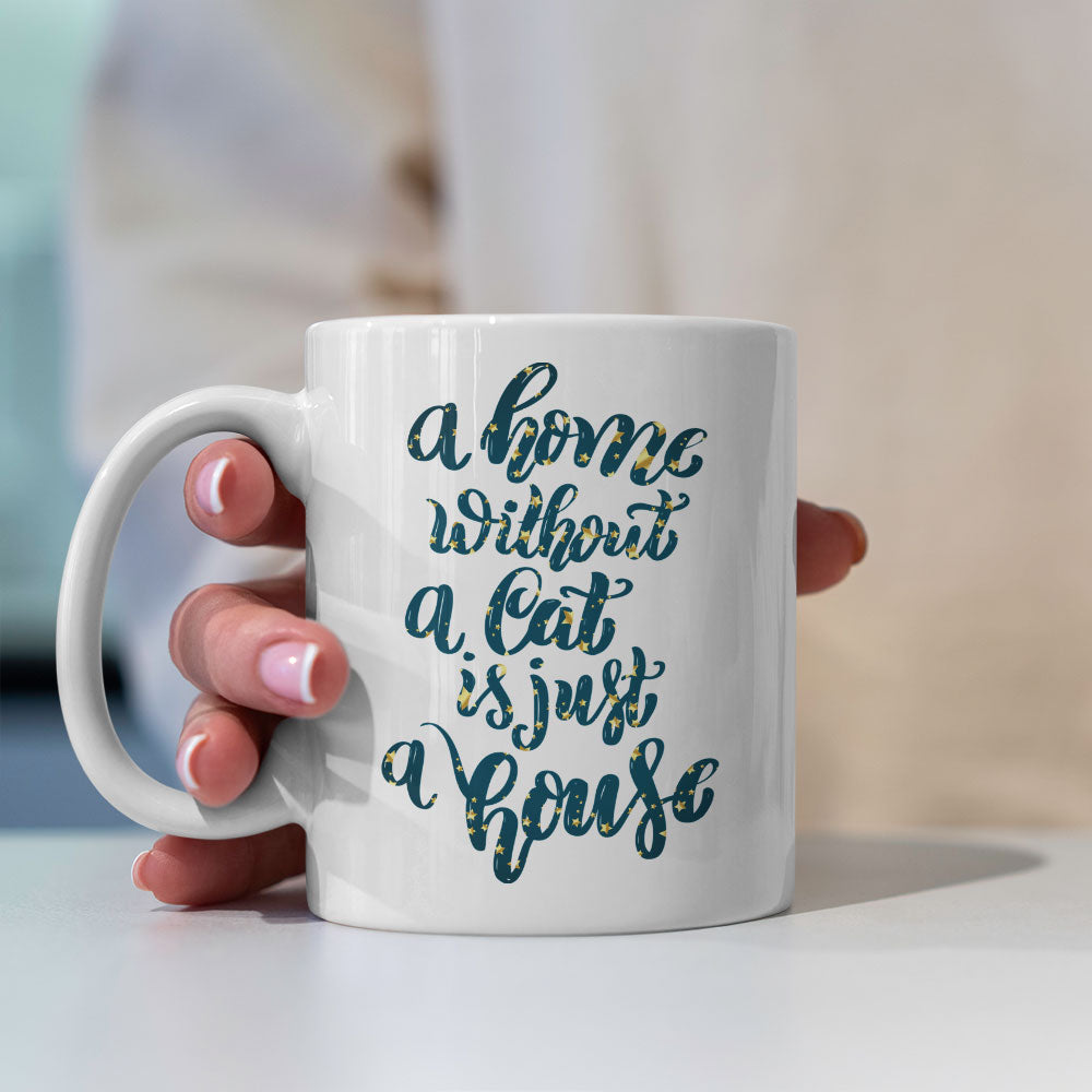 A Home Without a Cat Is Just a House In Star Pattern Mug at $13.95 found at Personalizedpetlovergifts