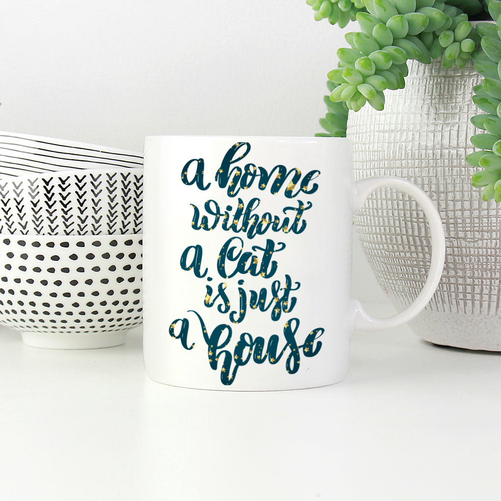 A Home Without a Cat Is Just a House In Star Pattern Mug at $13.95 found at Personalizedpetlovergifts