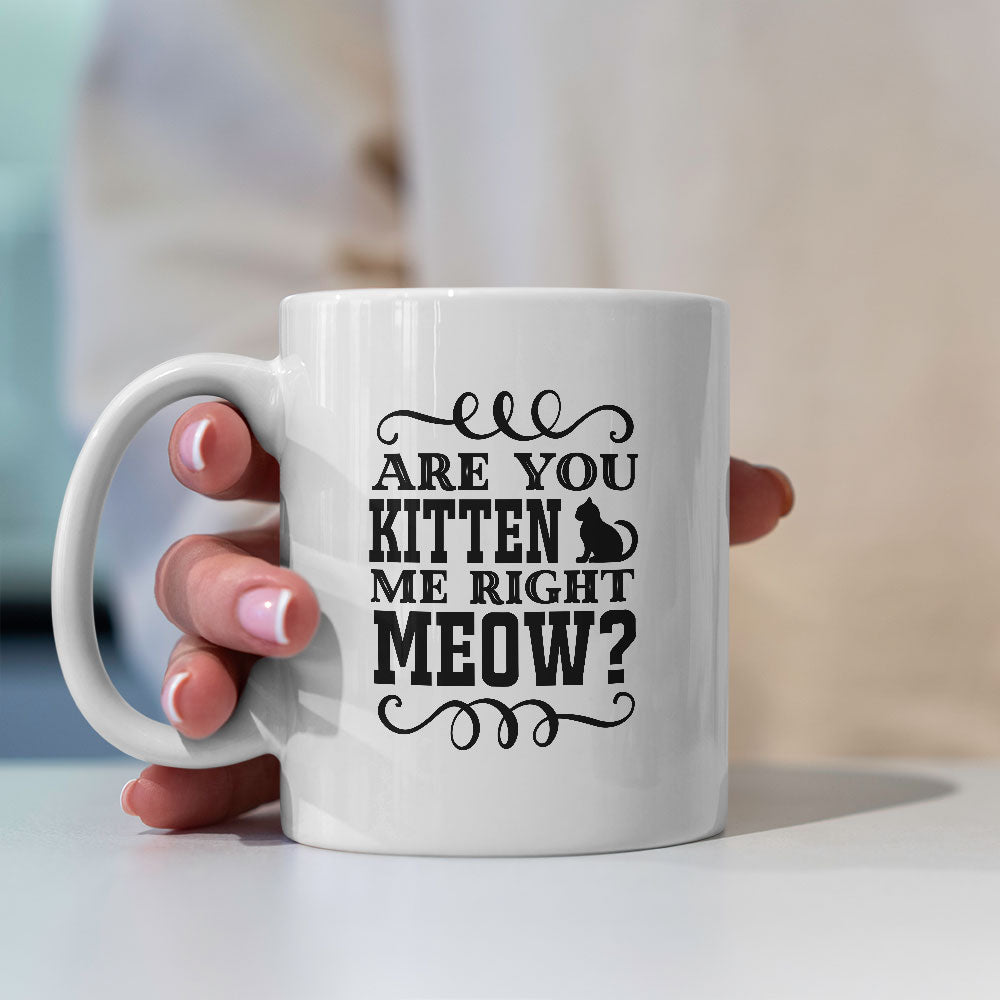 Are You Kitten Me Right Now With Cat Ears Coffee Mug at $13.95 found at Personalizedpetlovergifts