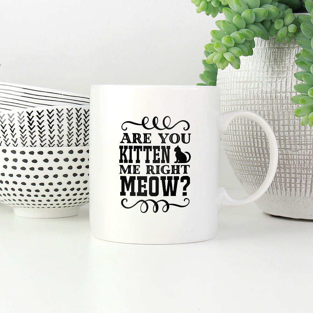 Are You Kitten Me Right Now With Cat Ears Coffee Mug at $13.95 found at Personalizedpetlovergifts