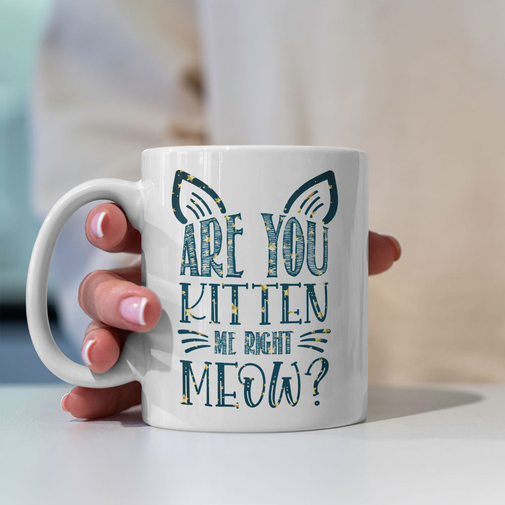 Are You Kitten Me Right Now With Cat Ears In Star Pattern Mug at $13.95 found at Personalizedpetlovergifts