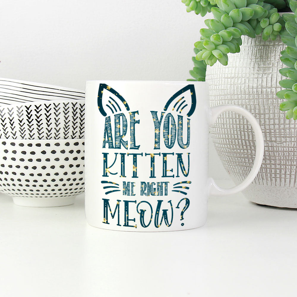 Are You Kitten Me Right Now With Cat Ears In Star Pattern Mug at $13.95 found at Personalizedpetlovergifts