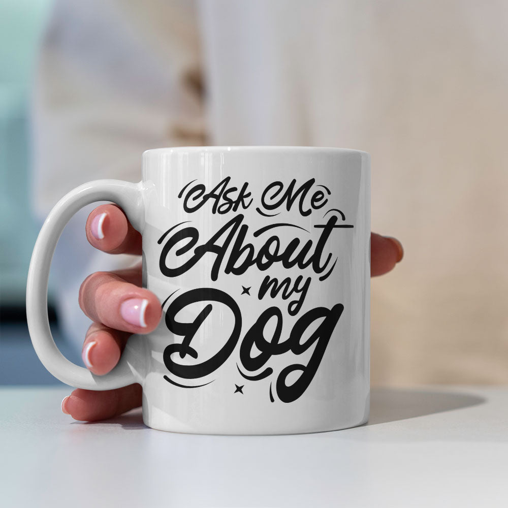 Ask Me About My Dog Mugs at $13.95 found at Personalizedpetlovergifts