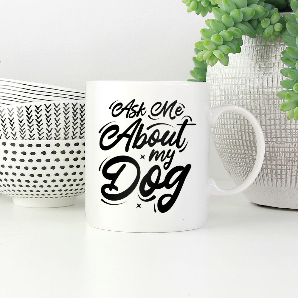 Ask Me About My Dog Mugs at $13.95 found at Personalizedpetlovergifts