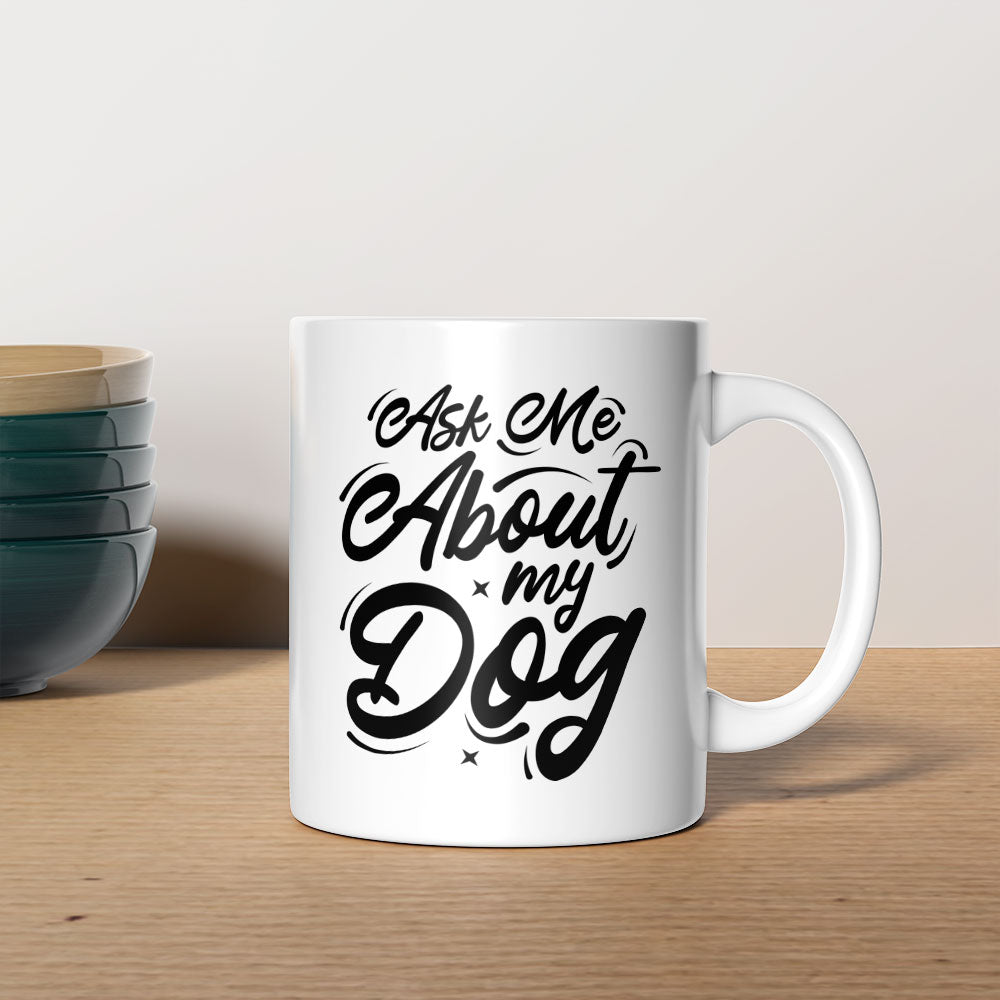 Ask Me About My Dog Mugs at $13.95 found at Personalizedpetlovergifts