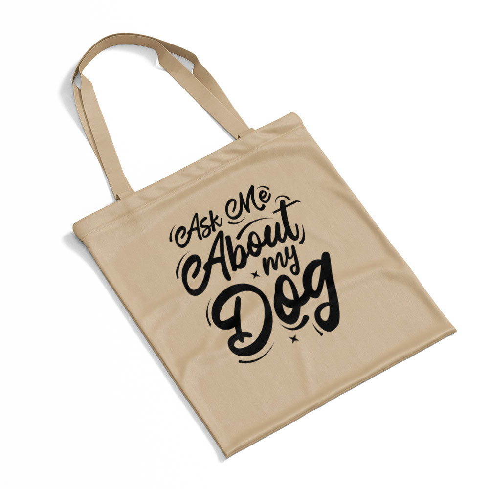 Ask Me About My Dog Totes at $22.95 found at Personalizedpetlovergifts