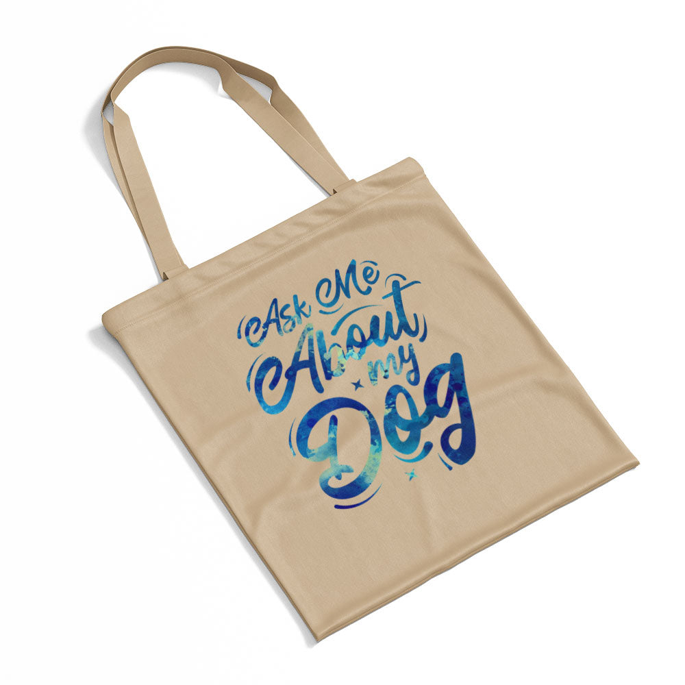 Ask Me About My Dog With Blue Paint Font Totes at $22.95 found at Personalizedpetlovergifts