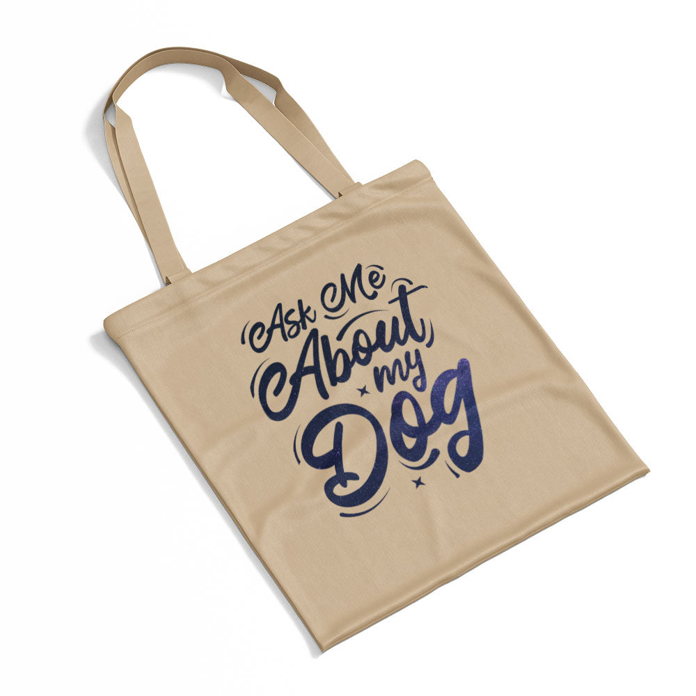 Ask Me About My Dog With Galaxy Font Totes at $22.95 found at Personalizedpetlovergifts