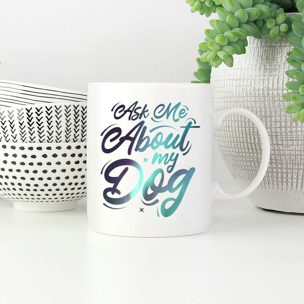 Ask Me About My Dog with Green Galaxy font Mugs at $13.95 found at Personalizedpetlovergifts