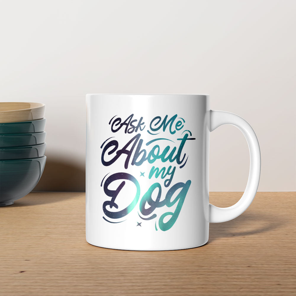 Ask Me About My Dog with Green Galaxy font Mugs at $13.95 found at Personalizedpetlovergifts