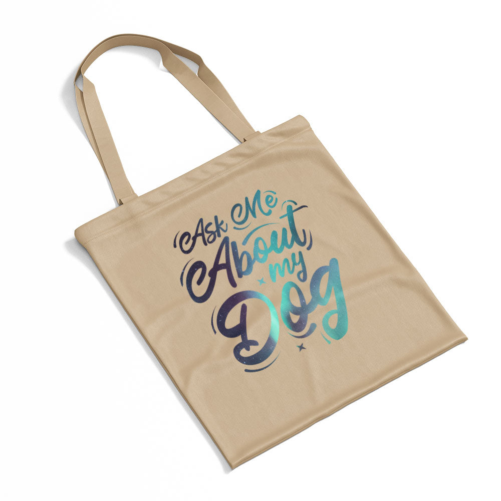 Ask Me About My Dog With Green Galaxy Font Totes at $22.95 found at Personalizedpetlovergifts