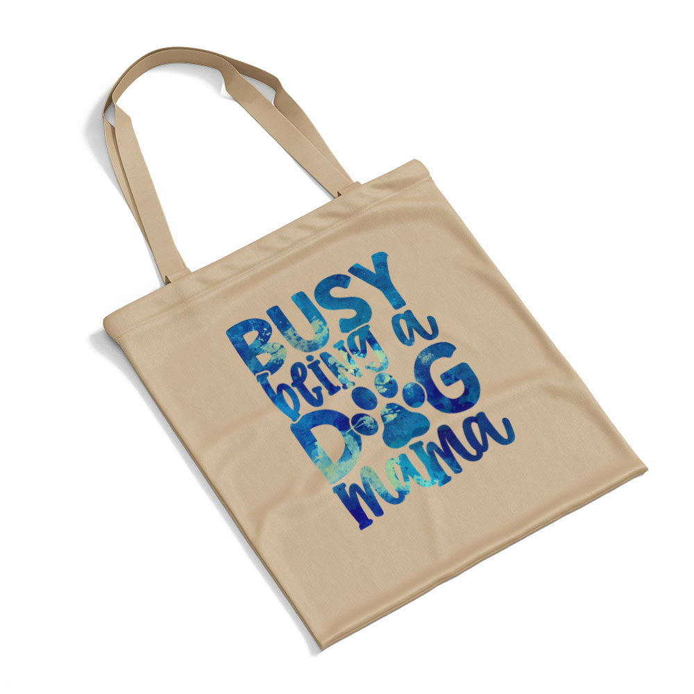 Busy Being A Dog Mama With Galaxy Font Totes at $22.95 found at Personalizedpetlovergifts