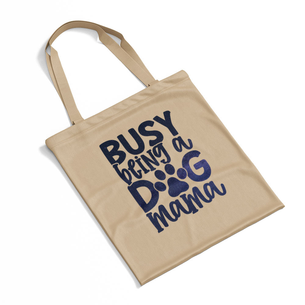 Busy Being A Dog Mama With Green Galaxy Font Totes at $22.95 found at Personalizedpetlovergifts