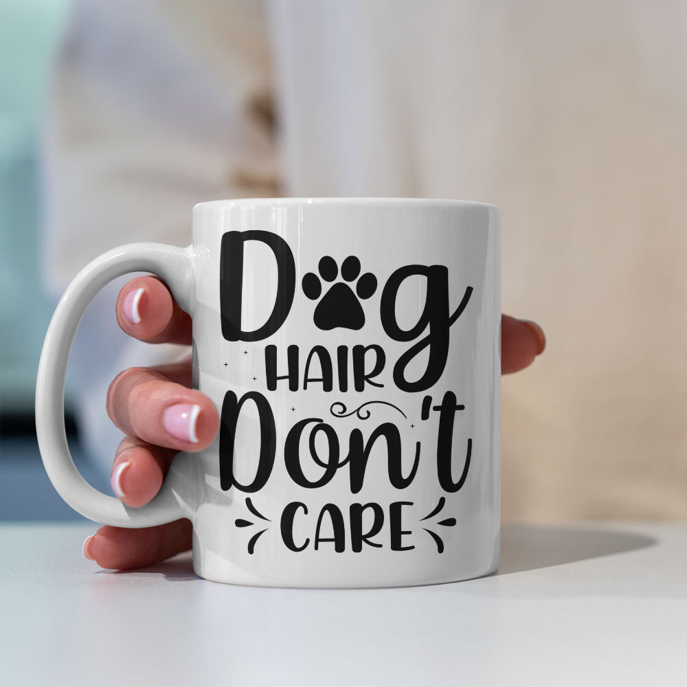 Dog Hair Don_t Care Mugs at $13.95 found at Personalizedpetlovergifts