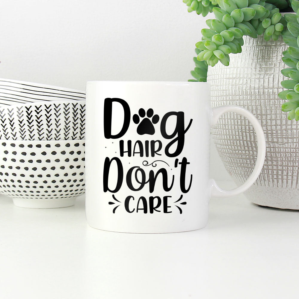 Dog Hair Don_t Care Mugs at $13.95 found at Personalizedpetlovergifts