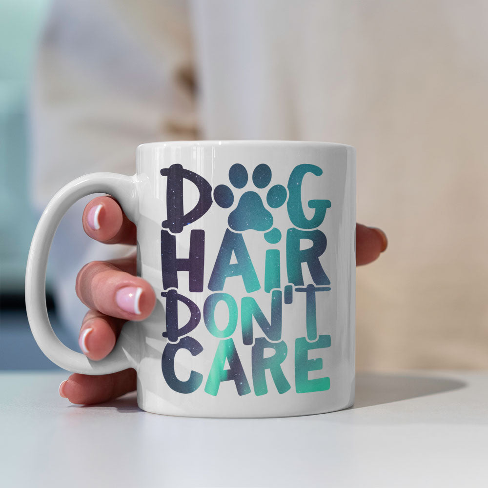 Dog Hair Don_t Care With A Paw with Green Galaxy font Mugs at $13.95 found at Personalizedpetlovergifts