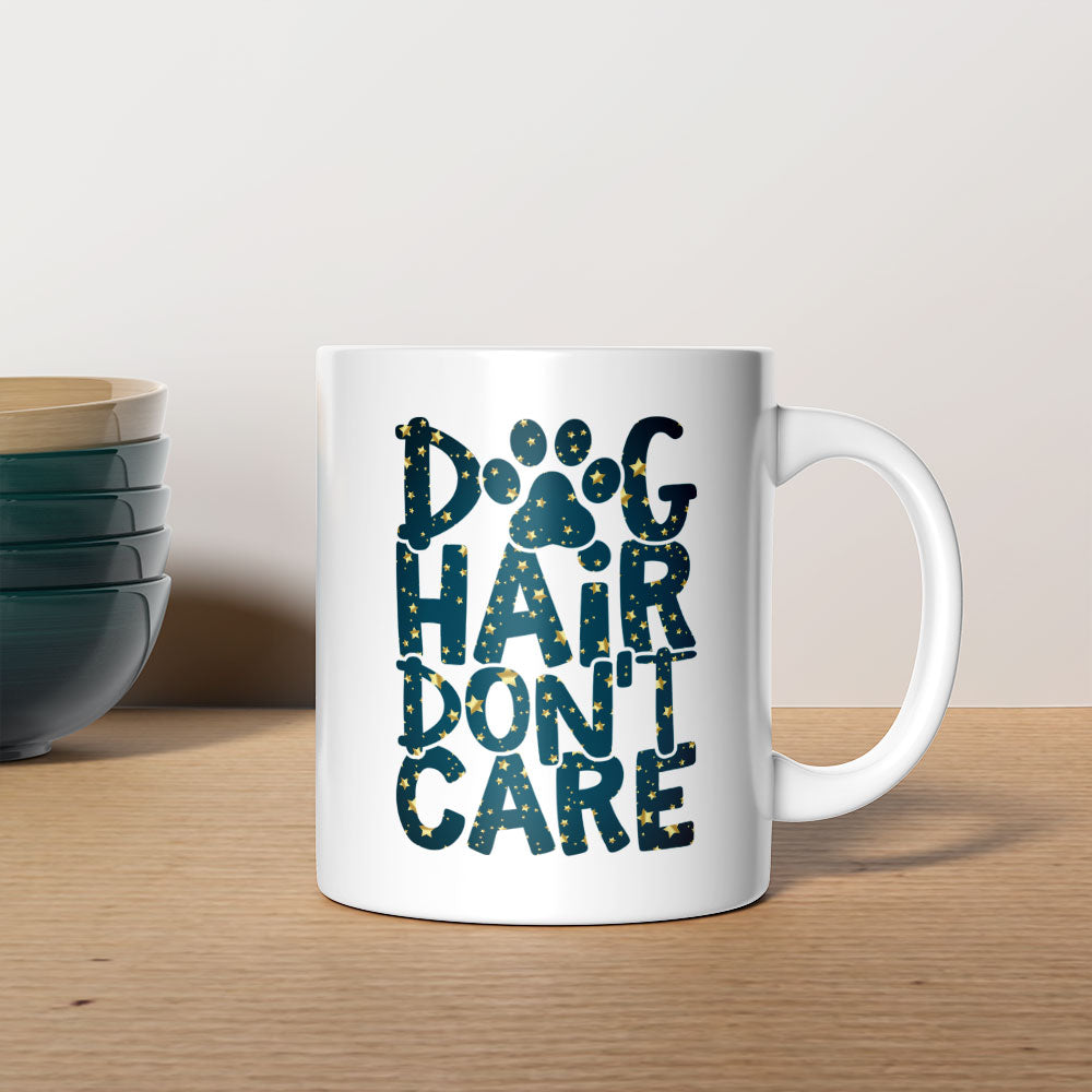 Dog Hair Don_t Care With A Paw with star font Mugs at $13.95 found at Personalizedpetlovergifts