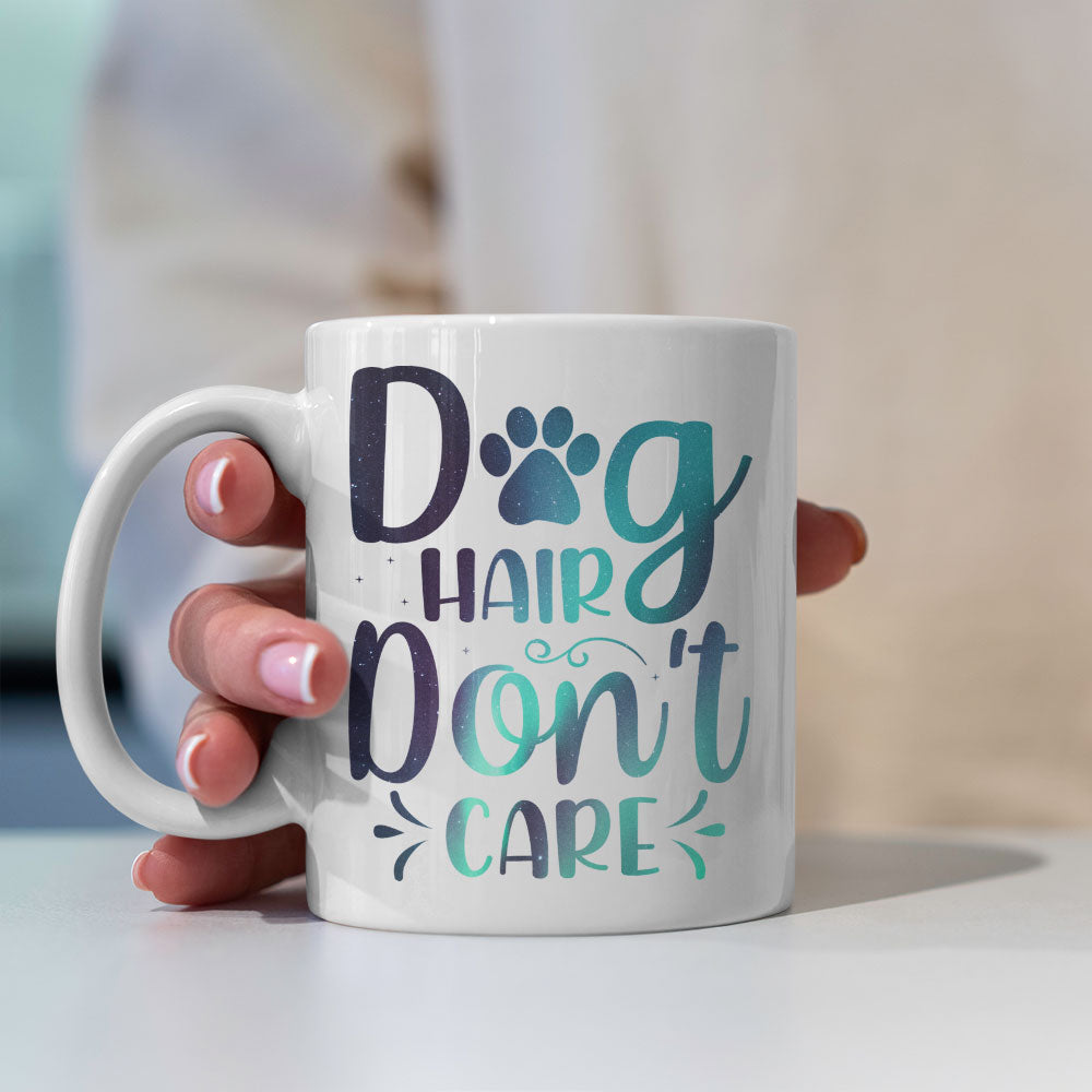 Dog Hair Don_t Care with Green Galaxy font Mugs at $13.95 found at Personalizedpetlovergifts