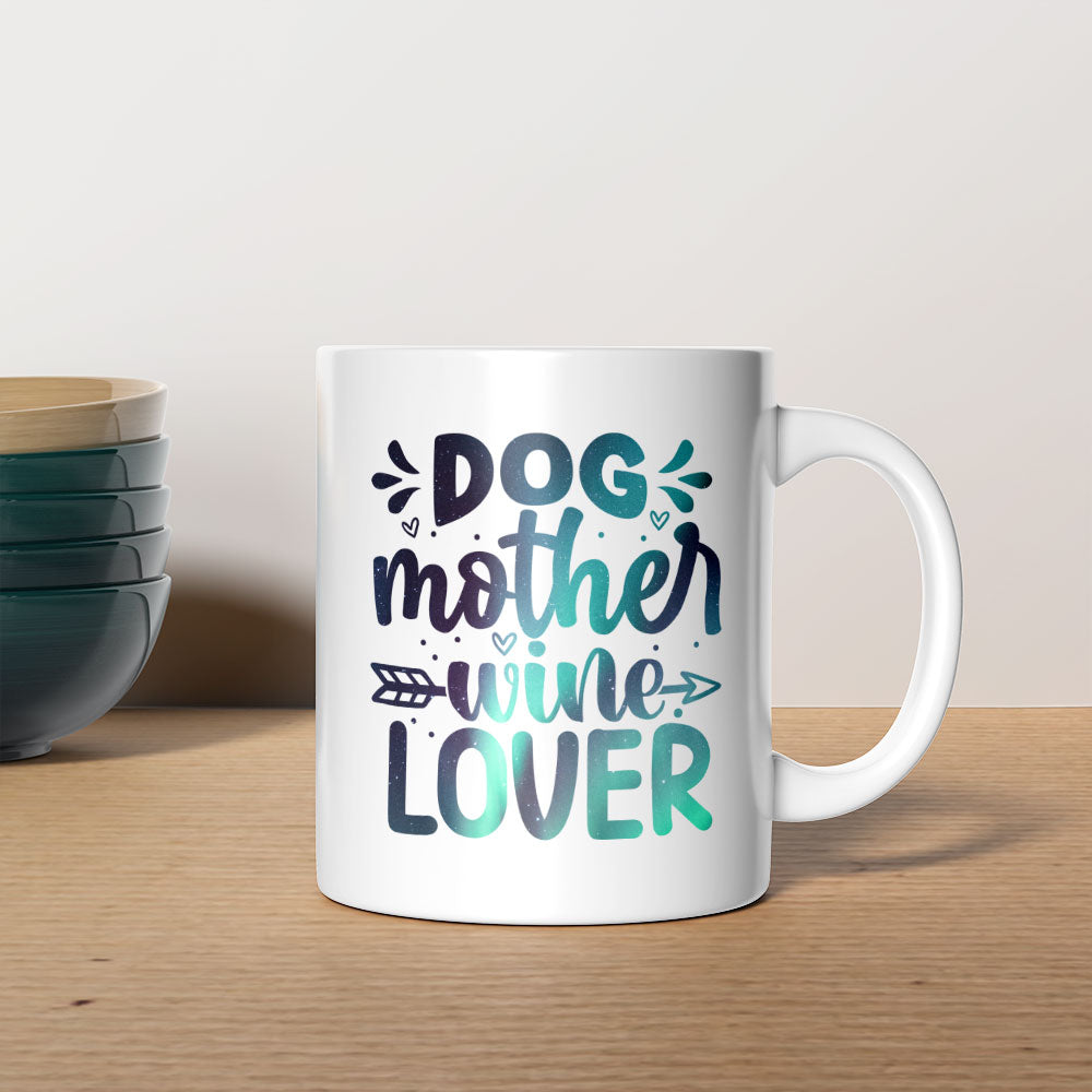 Dog Mother Wine Lover with Green Galaxy font Mugs at $13.95 found at Personalizedpetlovergifts