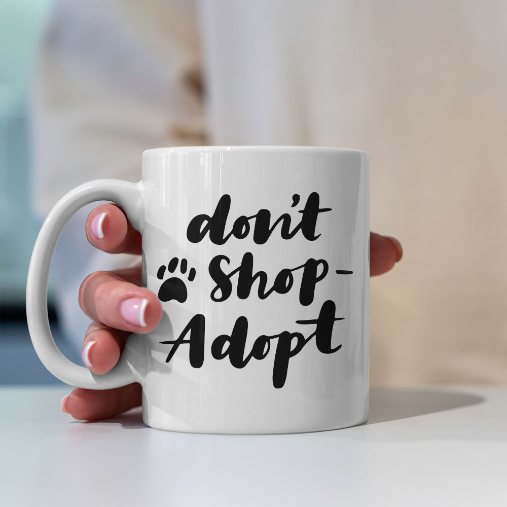 Don_t Shop Adopt Mugs at $13.95 found at Personalizedpetlovergifts