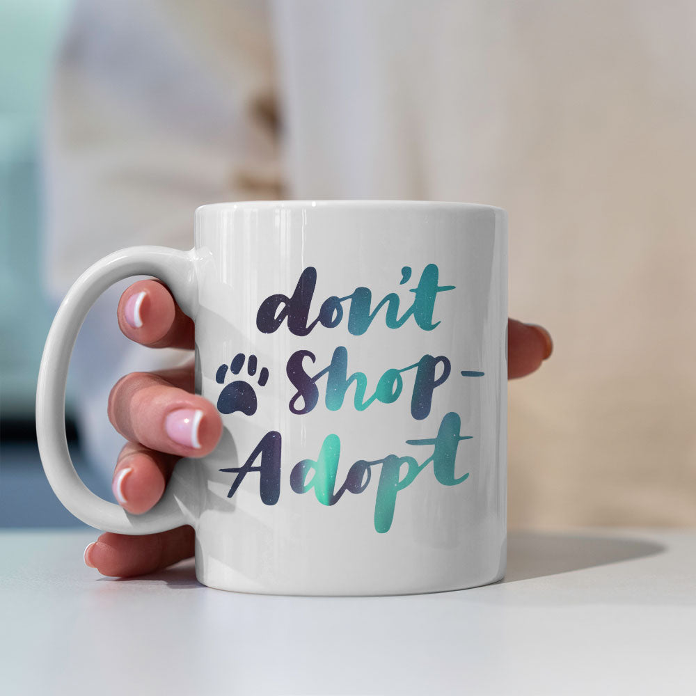 Don_t Shop Adopt with Green Galaxy font Mugs at $13.95 found at Personalizedpetlovergifts