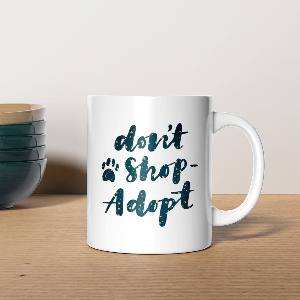 Don_t Shop Adopt with star font Mugs at $13.95 found at Personalizedpetlovergifts