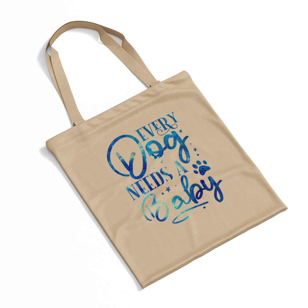 Every Dog Needs A Baby With Blue Paint Font Totes at $22.95 found at Personalizedpetlovergifts