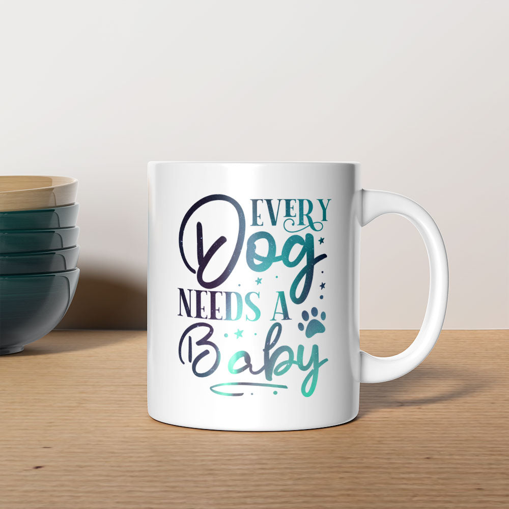 Every Dog Needs A Baby with Green Galaxy font Mugs at $13.95 found at Personalizedpetlovergifts