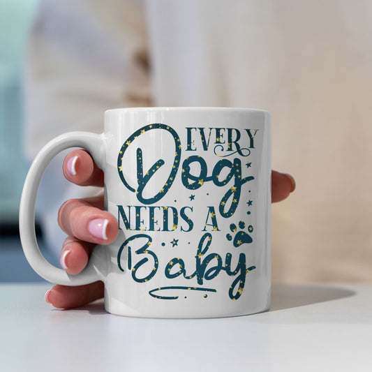 Every Dog Needs A Baby with star font Mugs at $13.95 found at Personalizedpetlovergifts