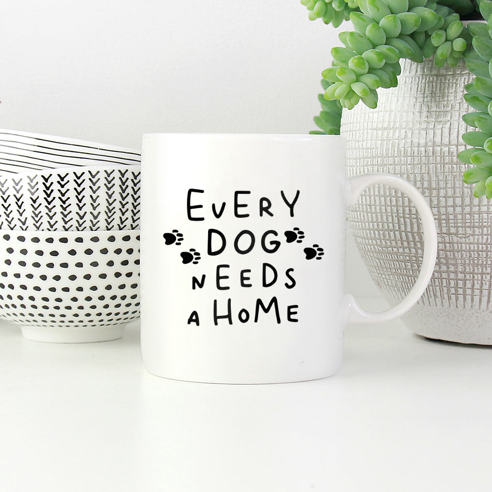 Every Dog Needs Home Mugs at $13.95 found at Personalizedpetlovergifts