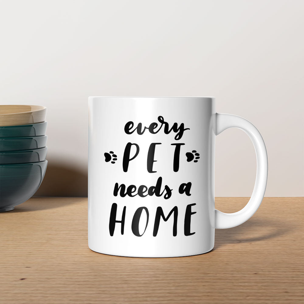 Every Pet Needs A Home Mugs at $13.95 found at Personalizedpetlovergifts