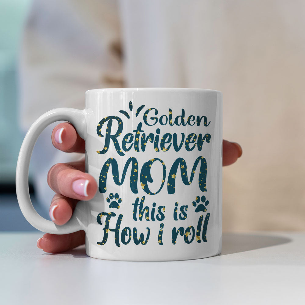 Golden Retriever Mom This Is How I Roll with star font Mugs at $13.95 found at Personalizedpetlovergifts