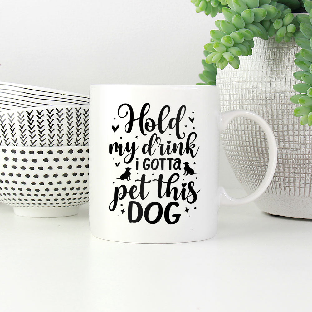 Hold My Drink I Gotta Pet This Dog Mugs at $13.95 found at Personalizedpetlovergifts