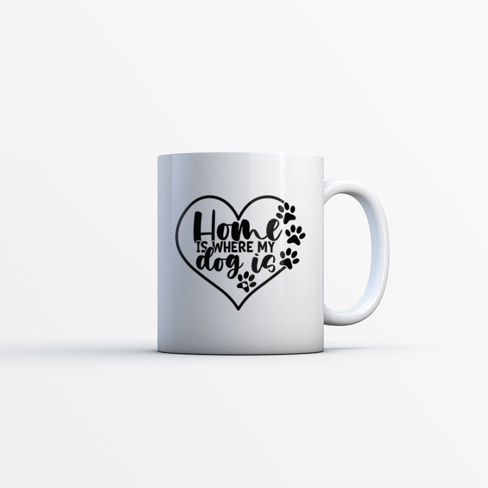 Home Is Where My Dog Is Mugs at $13.95 found at Personalizedpetlovergifts