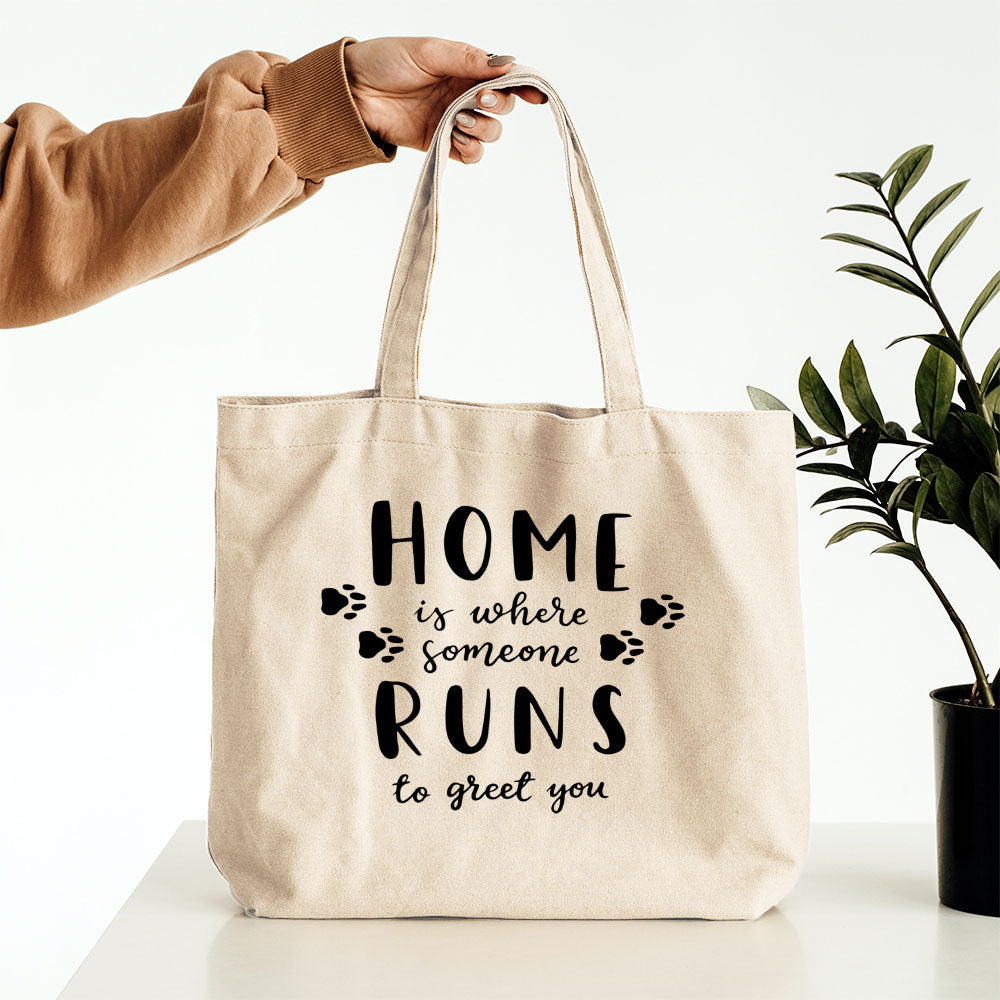 Home Is Where Someone Runs To Greet You Totes at $22.95 found at Personalizedpetlovergifts