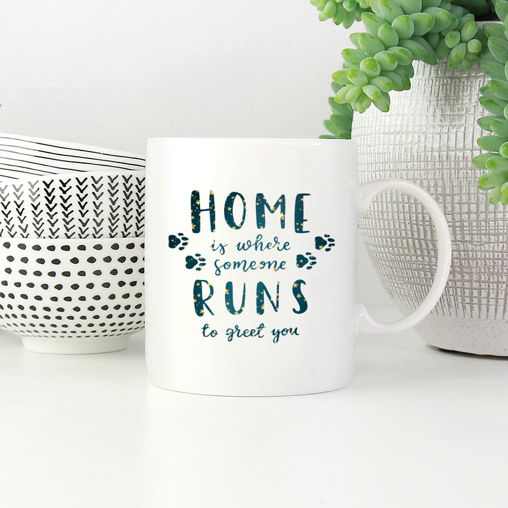 Home Is Where Someone Runs To Greet You with star font Mugs at $13.95 found at Personalizedpetlovergifts