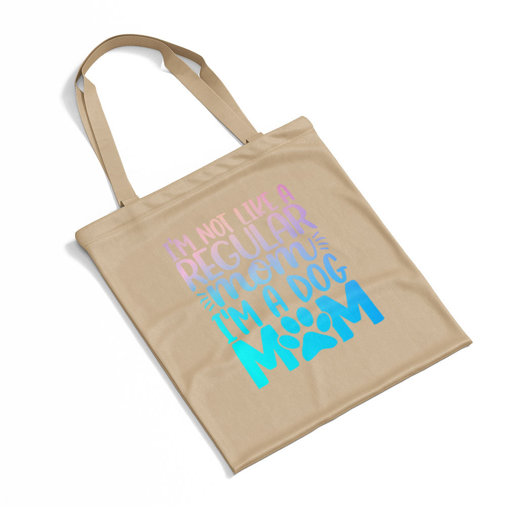 I_m Not Like A Regular Mom I_m A Dog Mom With Blue Gradient Font Totes at $22.95 found at Personalizedpetlovergifts