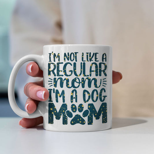 I_m Not Like A Regular Mom I_m A Dog Mom with star font Mugs at $13.95 found at Personalizedpetlovergifts